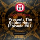 Clay Lio & Mikey - Presents The Golden Hour