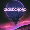 Ember Island - Need You