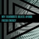 Fresh Energy - My Favourite Beats #009 ()