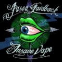 Jason Laidback - Insane Vape