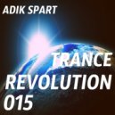 Adik Spart - Trance Revolution #015