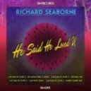 Richard Seaborne - He Said He Loved U (Yam Who? Remix)