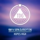 Vijay & Sofia Zlatko feat. Chu - Hopes High (Original Mix)