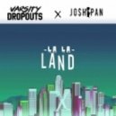 Varsity Dropouts - LaLa Land