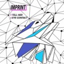 Imprint - Eye Contact