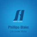 Phillipo Blake - Life Under Water