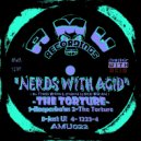 Nerds With Acid - The Torture