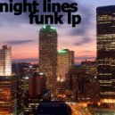Night Lines - Funky Walk