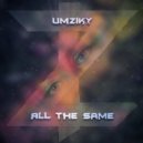 Umziky feat. Mayah - All The Same (Original Mix)