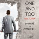 Daryus & Ivan Spell - One And Too (feat. IOWA)