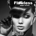Andy Pitch - Flawless