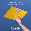 Synapson feat. Anna Kova - All In You (Ivan Martin Remix) (prod. by Ivan Martin)