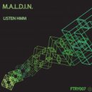 M.A.L.D.I.N. - Listen Hmm
