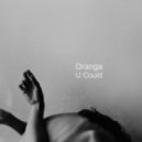 Dranga - U Could