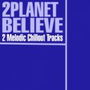 2Planet - Believe