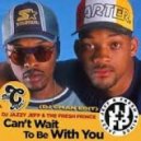 DJ Jazzy Jeff & The Fresh Prince - Can\'t Wait To Be With You (Original Mix)