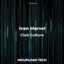 Ivan Marvel - Club Culture