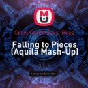 Crew Cardinal vs. Reez - Falling to Pieces
