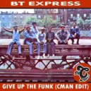 BT Express - Give Up The Funk