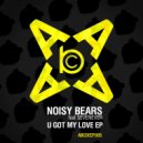 Noisy Bears - U Got My Love