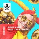 Deniz Kabu - Fool Or A Coward