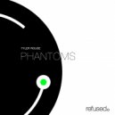 Tyler Rouse - Phantoms (Original Mix)