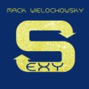 Mack Wielochowsky - Sexy