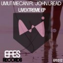 Umut Mecan & John Lread - Livextreme (feat. John Lread)