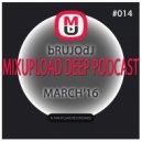 bRUJOdJ - Mixupload Deep Podcast #014