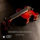 Yuriy Pilin - Instrumental Music Podcast #5