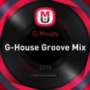 Dj Maugly - G-House Groove Mix