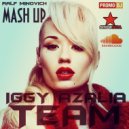 Iggy Azalea,Rich-Mond & Elliot - Team (Dj Ralf Minovich Mash-Up Radio)