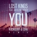 Lost Kings feat. Katelyn Tarver - You (Kaskeiyp & Dyk Remix)