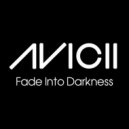 Avicii - Fade In To Darkness