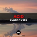 Blacknoise - Acid