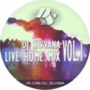 Dj Sil'vana - LIVE HOME MIX VOL.1
