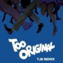 Major Lazer feat. Elliphant & Jovi Rockwell - Too Original (TJR Remix)