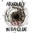 Arnold V - In Da Club