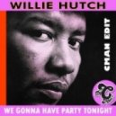 Willie Hutch - We Gonna Party Tonight (CMAN Edit)