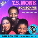 T.S. Monk - Bon Bon Vie (Gimme The Good Life)