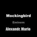 Alexandr. Mario & Eminem - Mockingbird Red May