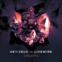 Hey!Zeus & Livewire - Dreams (Original mix)