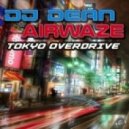 Dj Dean & Airwaze - Tokyo Overdrive