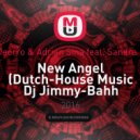 Deorro & Adrian Sina feat. Sandra N - New Angel (Dj Jimmy-Bahh Mush-Up) (Dutch-House Music Dj Jimmy-Bahh Mush-Up 08.04.2016)