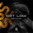 Groove Delight - Get Low