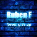 Ruben F - Never Give Up