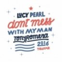Lucy Pearl - Don't Mess With My Man (Tony Romera 2016 Rework