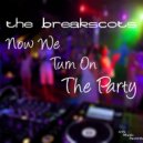 The Breakscots - Now We Turn On The Party