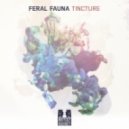 Feral Fauna - Tincture (Original mix)