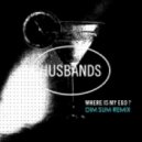 Husbands - Where Is My Ego? (Dim Sum Remix)